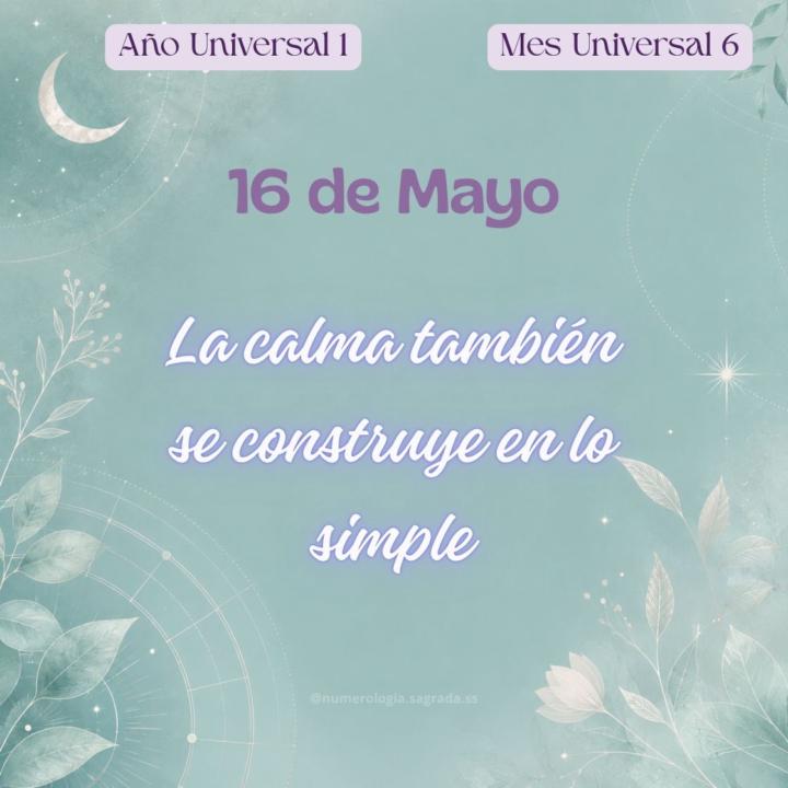 🔮 Oráculo del Día · 16 May (Día 4️⃣) · Semana 4️⃣ · Mes 6️⃣ · Año 1️⃣