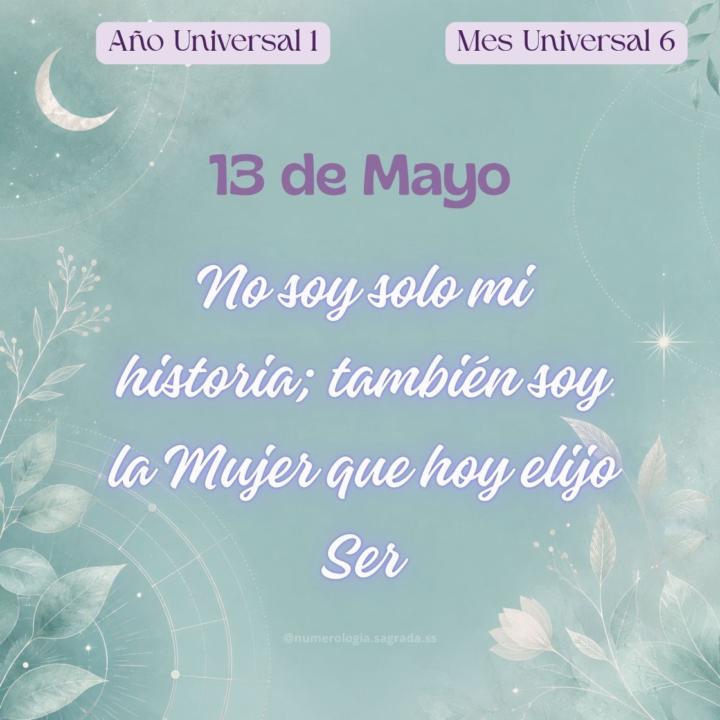 🔮 Oráculo del Día · 13 May (Día 1️⃣) · Semana 7️⃣ · Mes 6️⃣ · Año 1️⃣