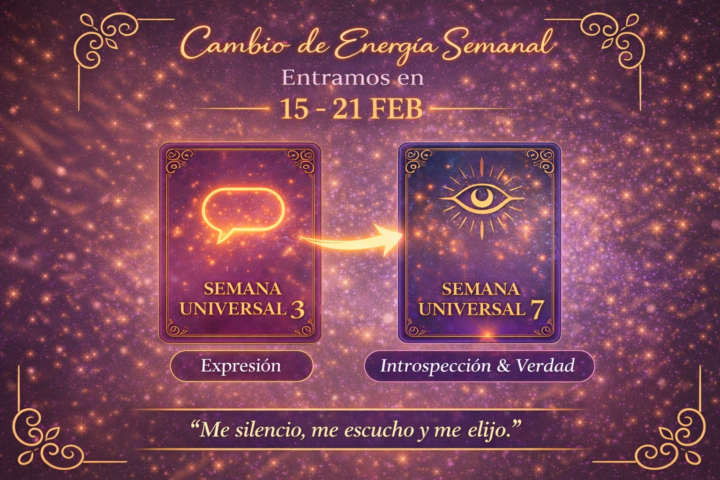 ✨ Cambio de Energía Semanal: entramos en Semana Universal 7 (15–21 Feb) ✨