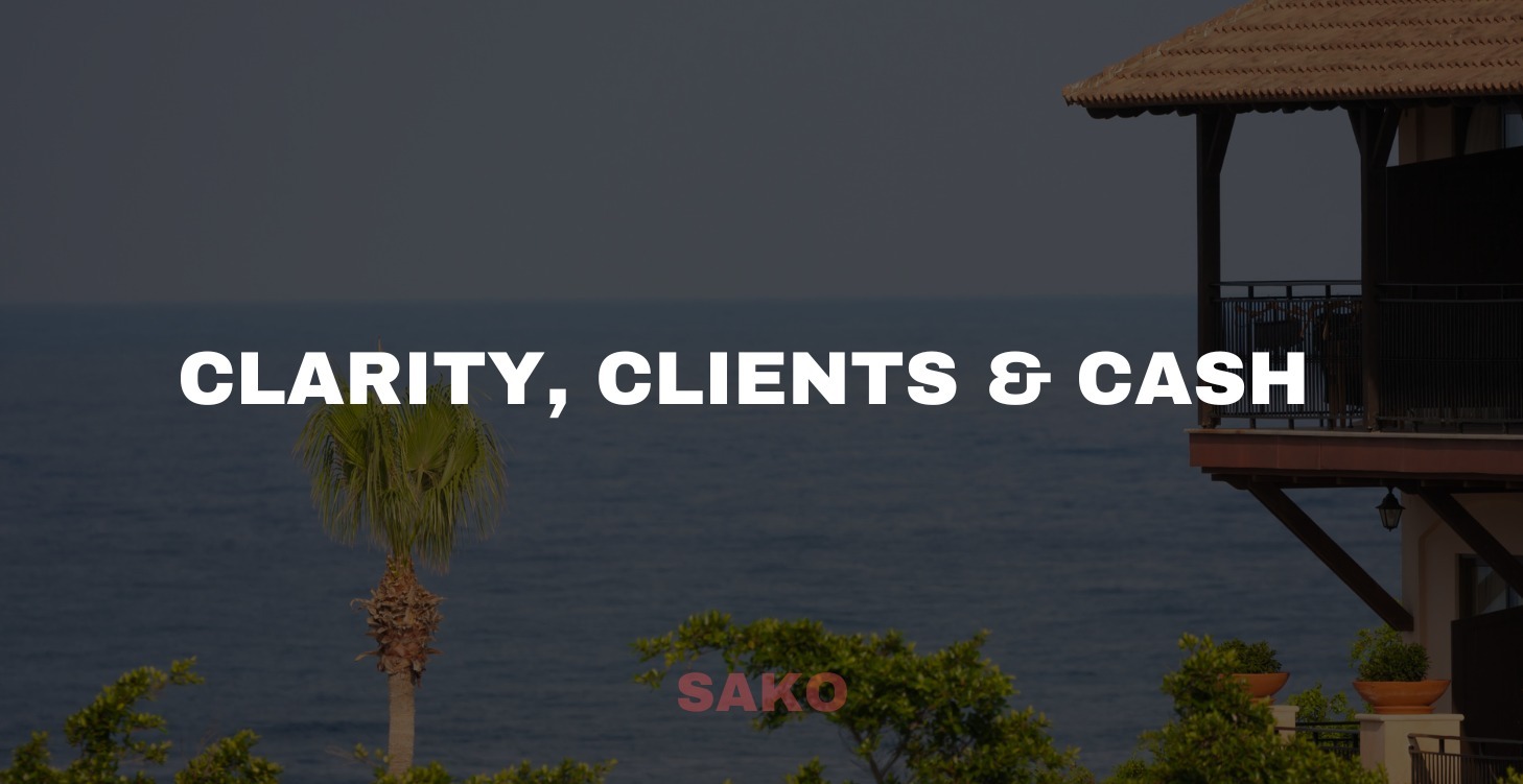 Clarity, Clients & Cash