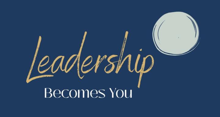 Leadership Becomes You