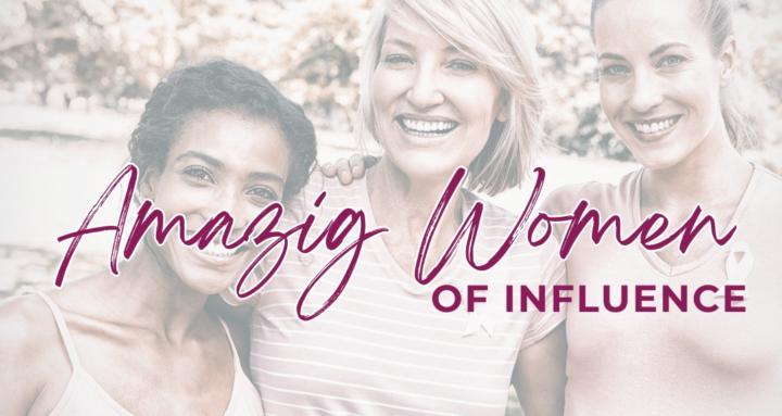 Amazing Women of Influence