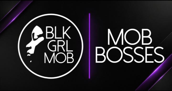 BLK GRL MOB BOSSES
