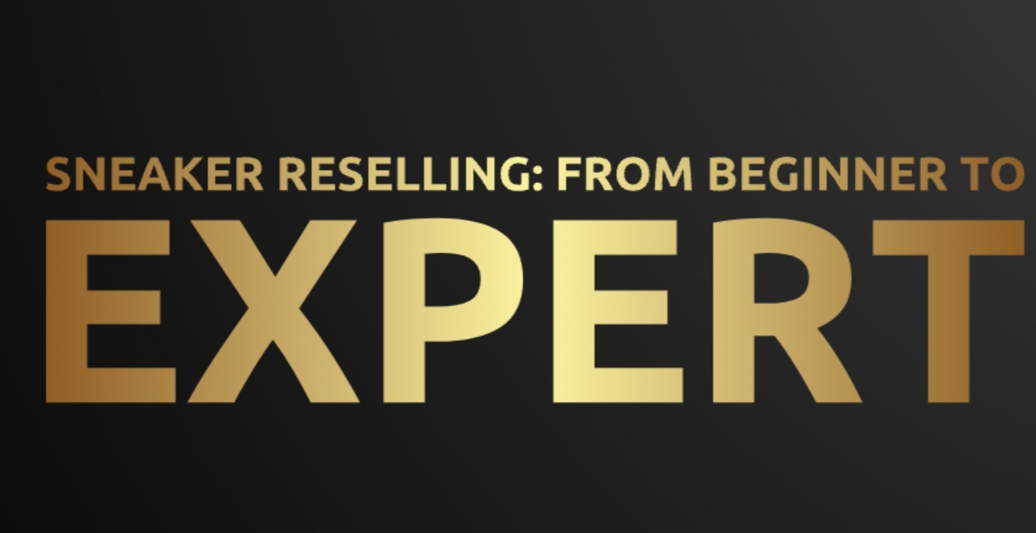 Sneaker Reselling: From Beginner to Expert