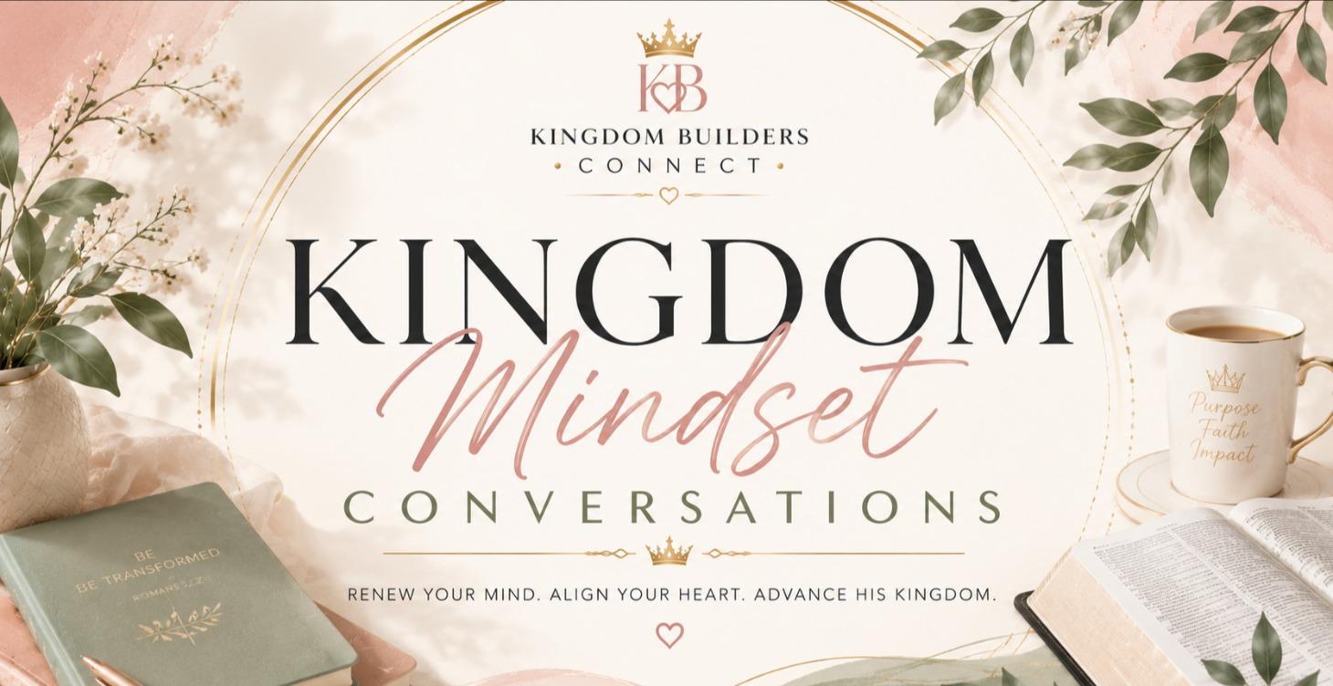 Kingdom Mindset Conversations