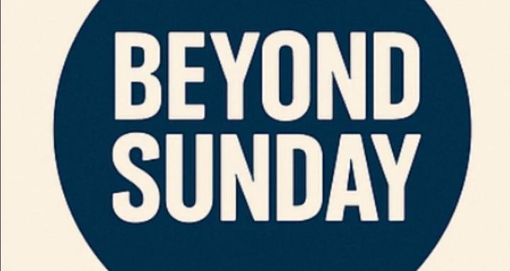 Beyond Sunday