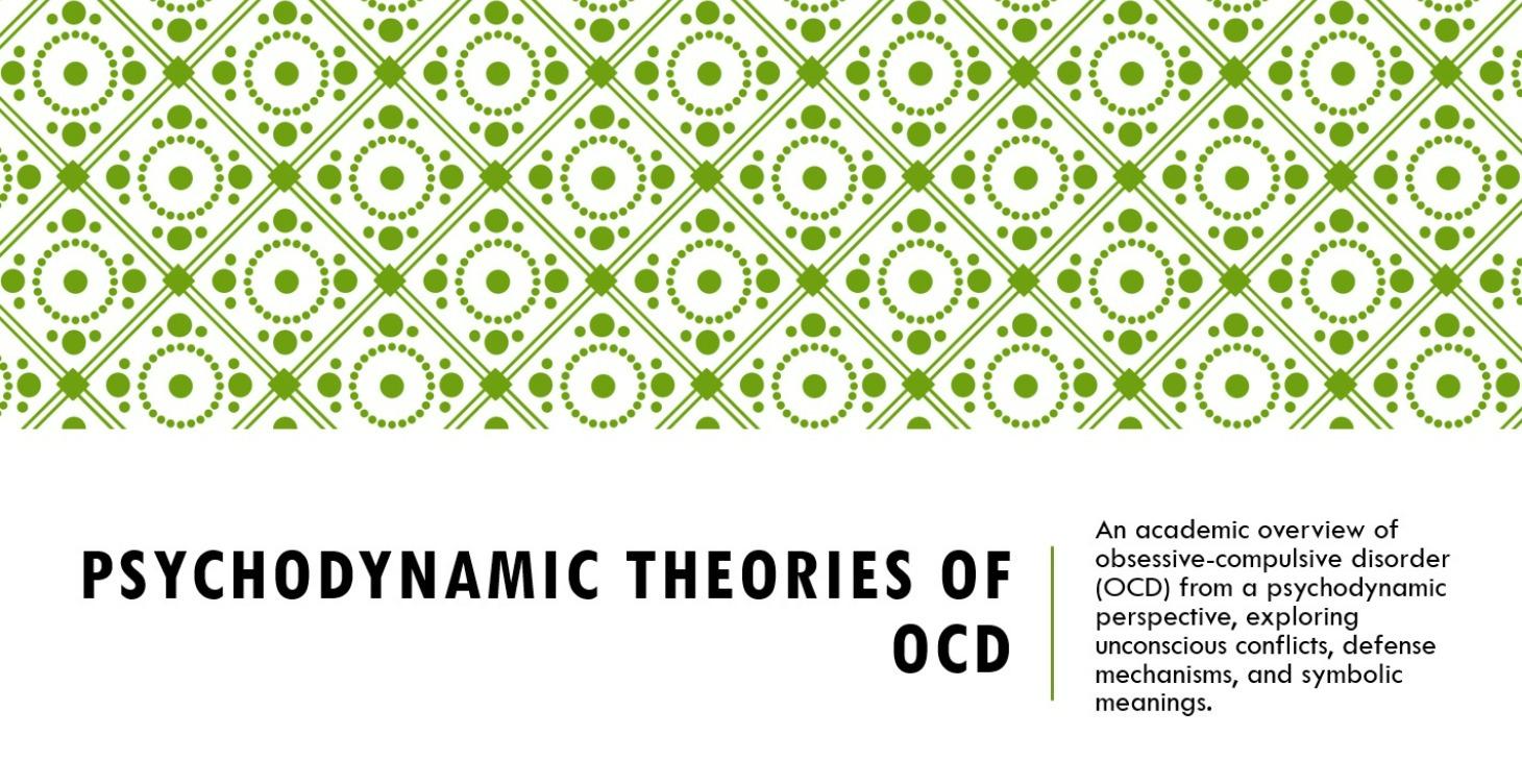 Psychodynamic Theories of OCD