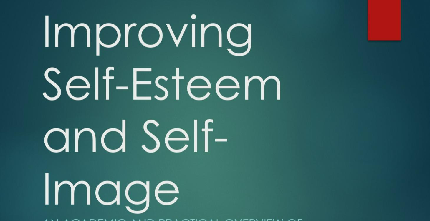 Improving Self-Esteem and Self-Image