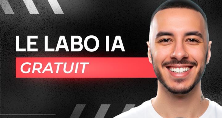 LE LABO IA (GRATUIT)