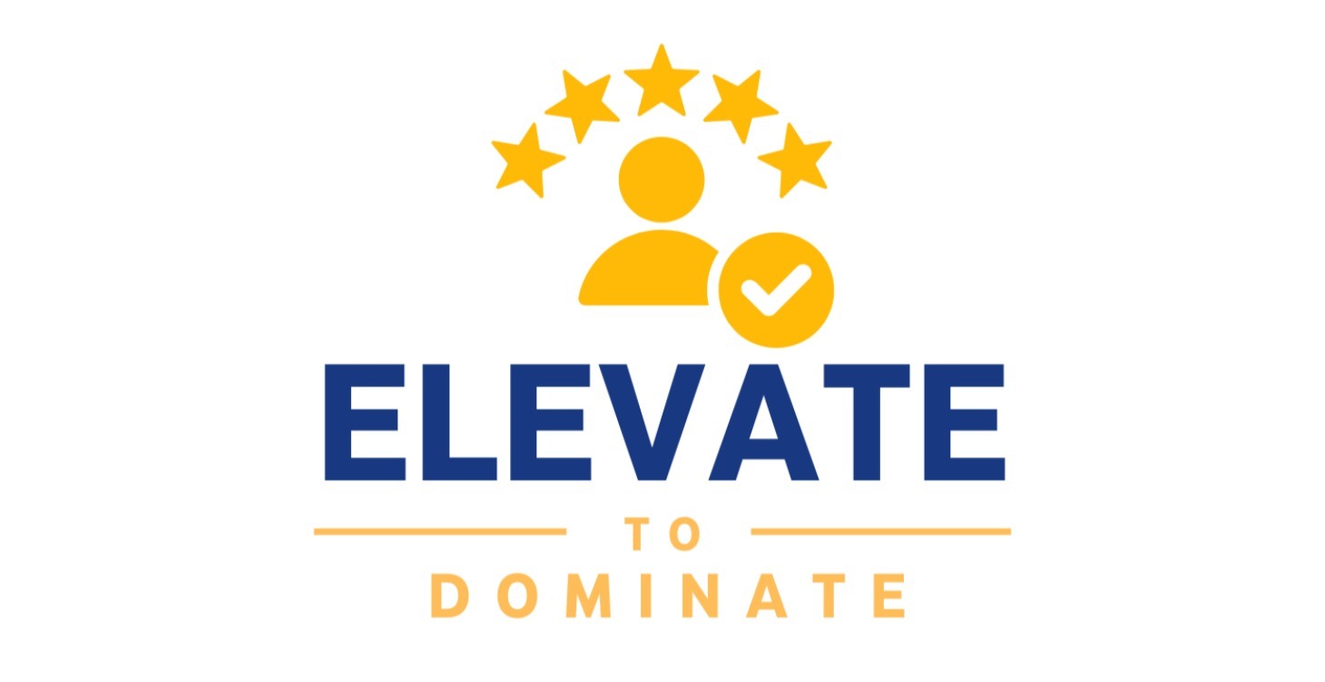 Elevate to Dominate!