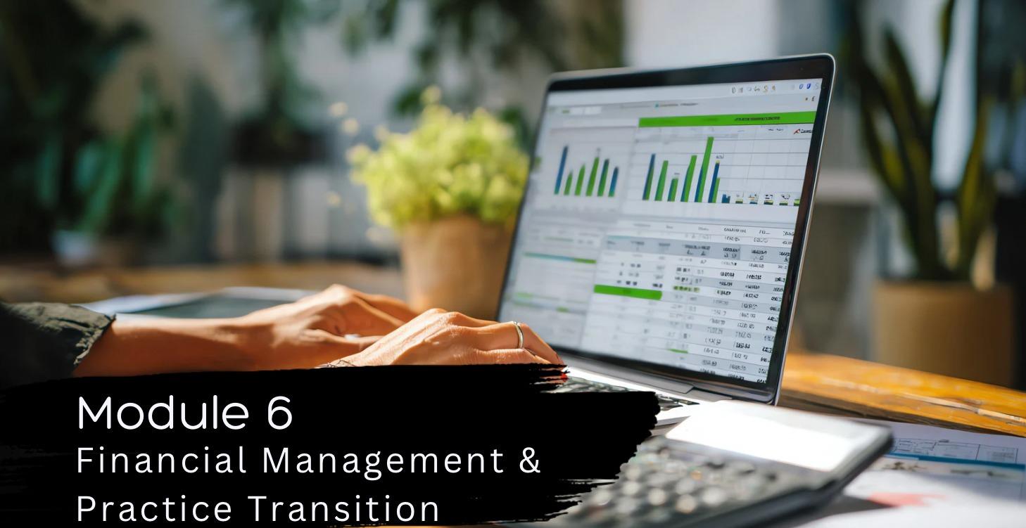 6 - Financial Management & Practice Transition