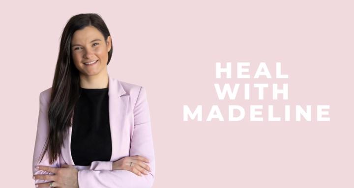 HEAL WITH MADELINE