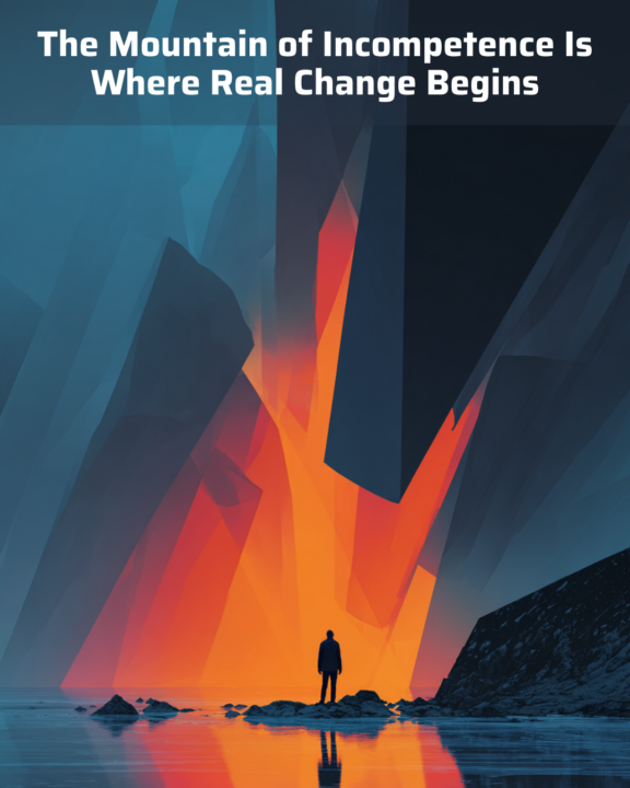 The Mountain of Incompetence Is Where Real Change Begins