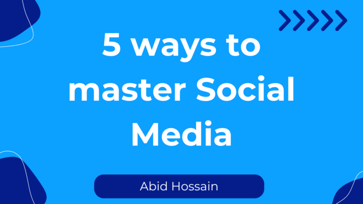 5 ways to master Social Media in 2025