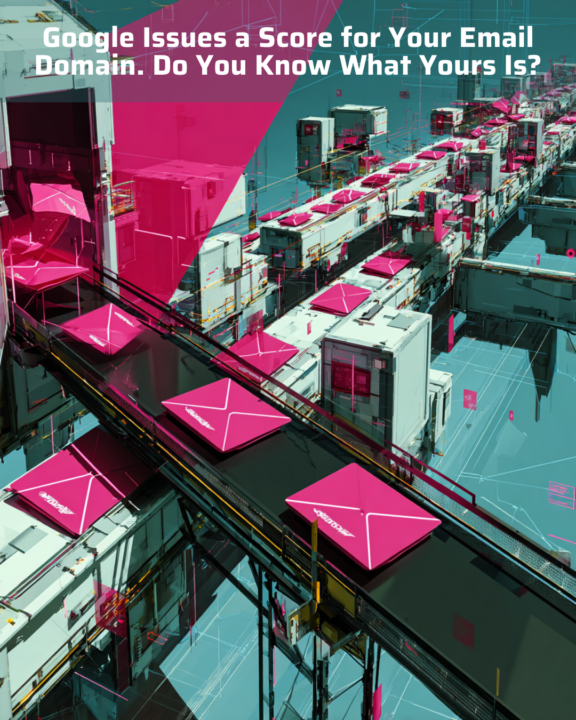 Google Has a Score for Your Email Domain. Do You Know What It Is?