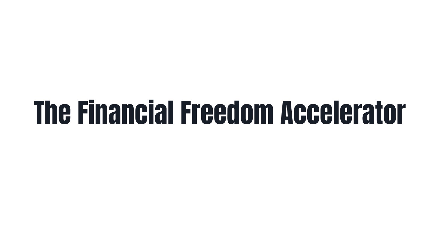Financial Freedom Accelerator