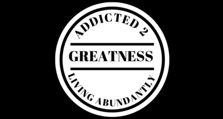 Addicted 2 Greatness