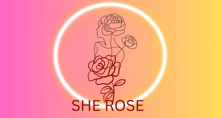 SHE ROSE