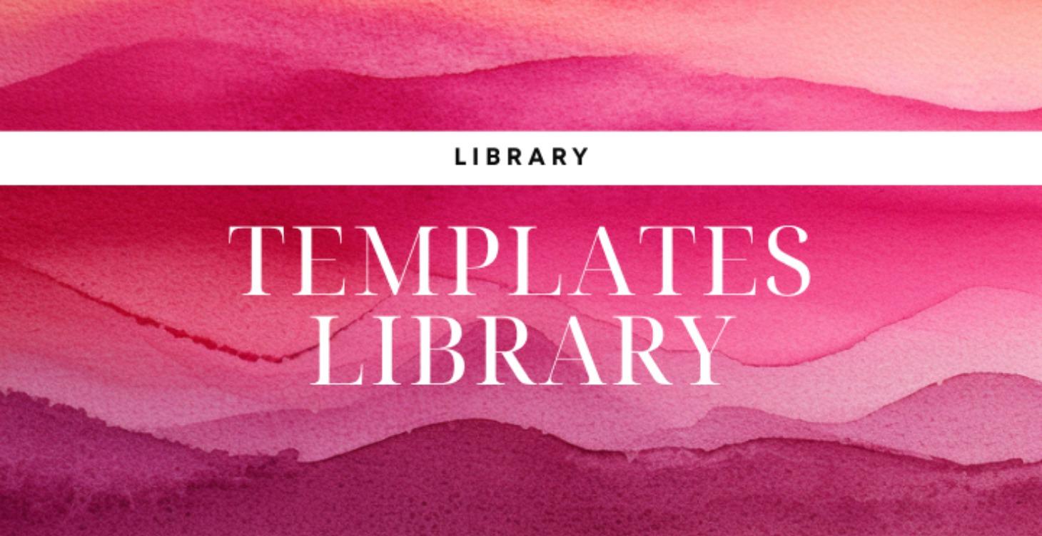 Templates Library COMING SOON