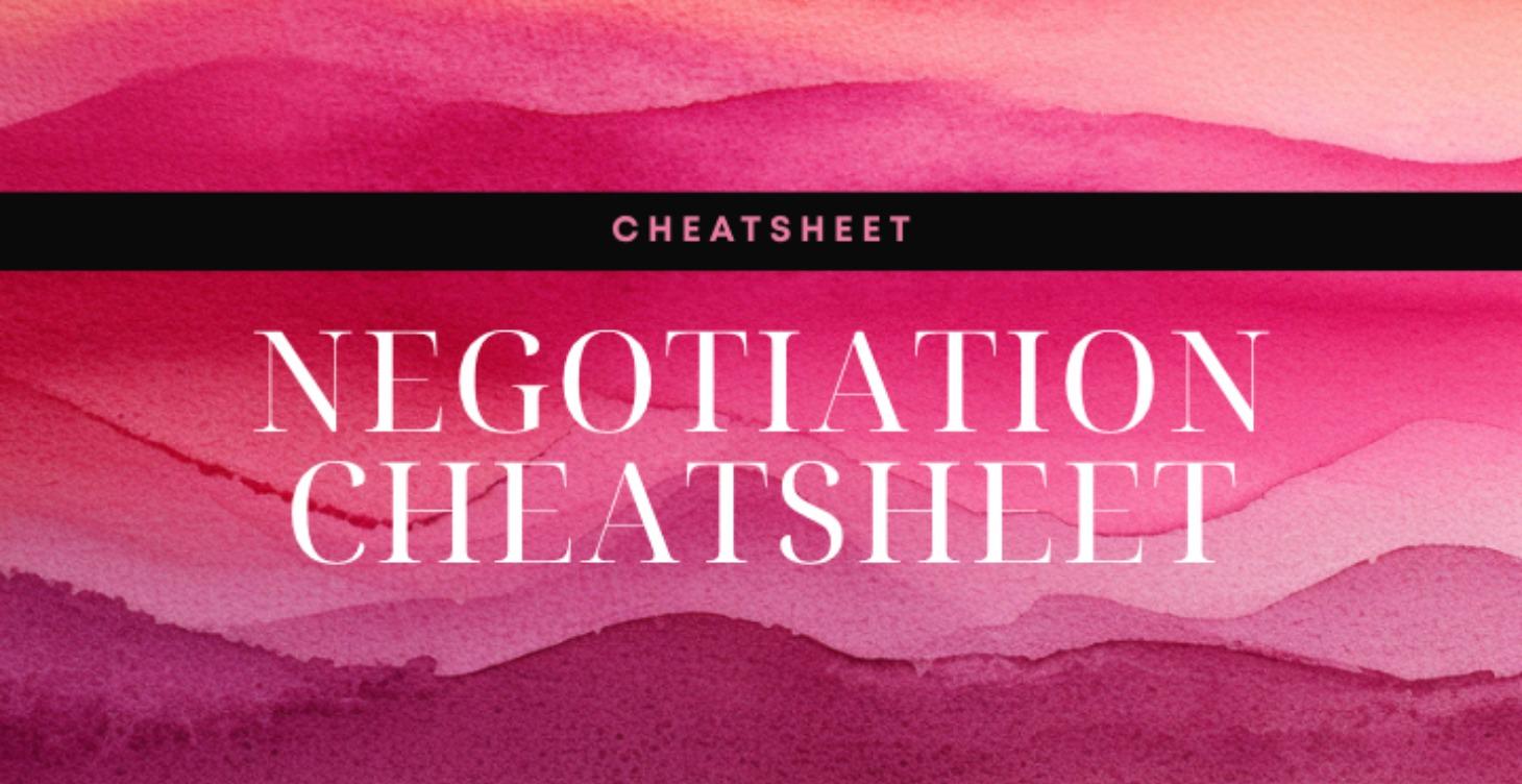 Negotiation Cheatsheet COMING SOON