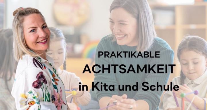 Achtsamkeit in Kita und Schule