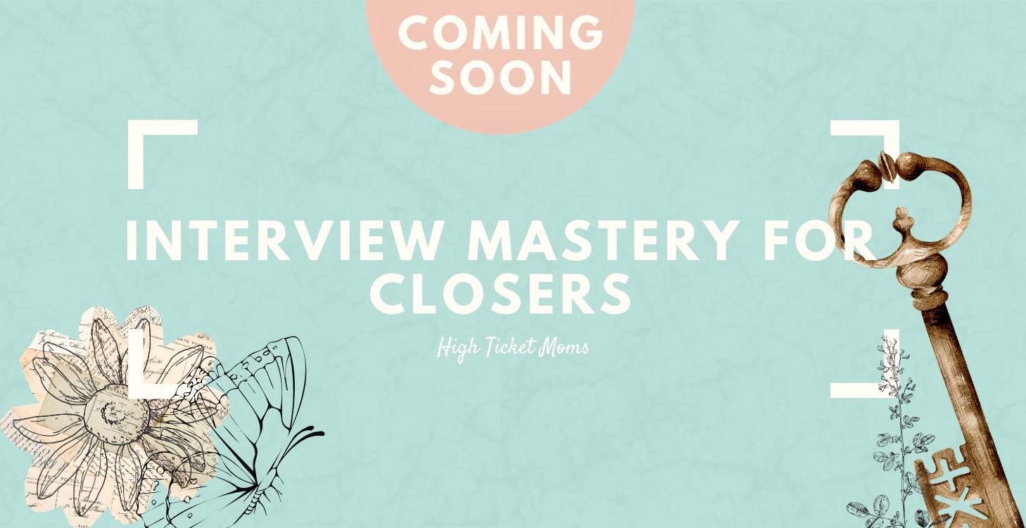 Interview Mastery for Closers