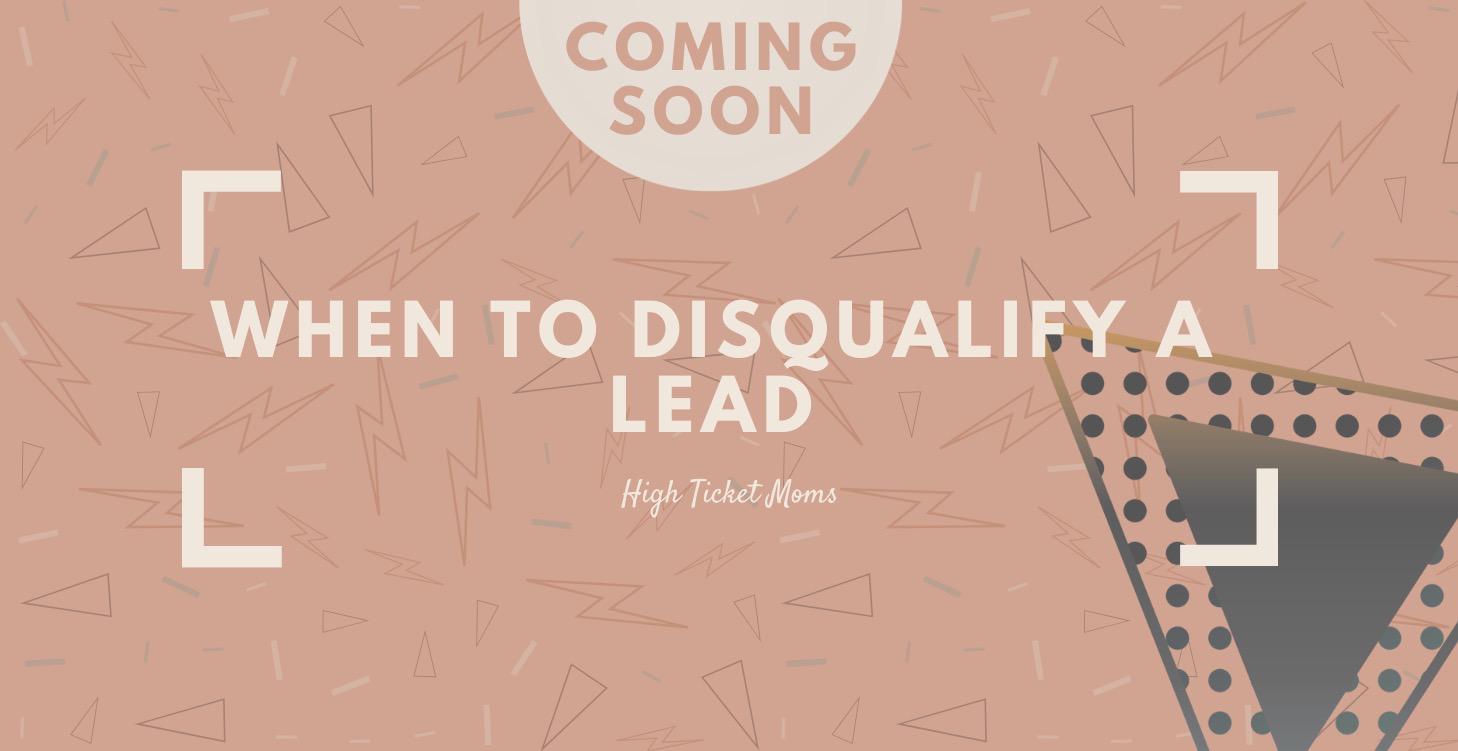 When to Disqualify a Lead