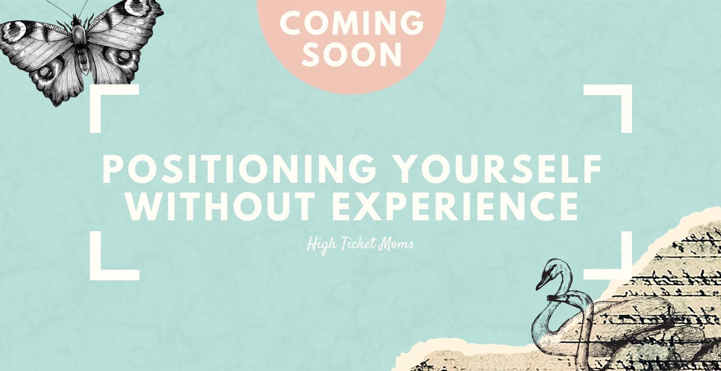 Positioning Yourself Without Experience
