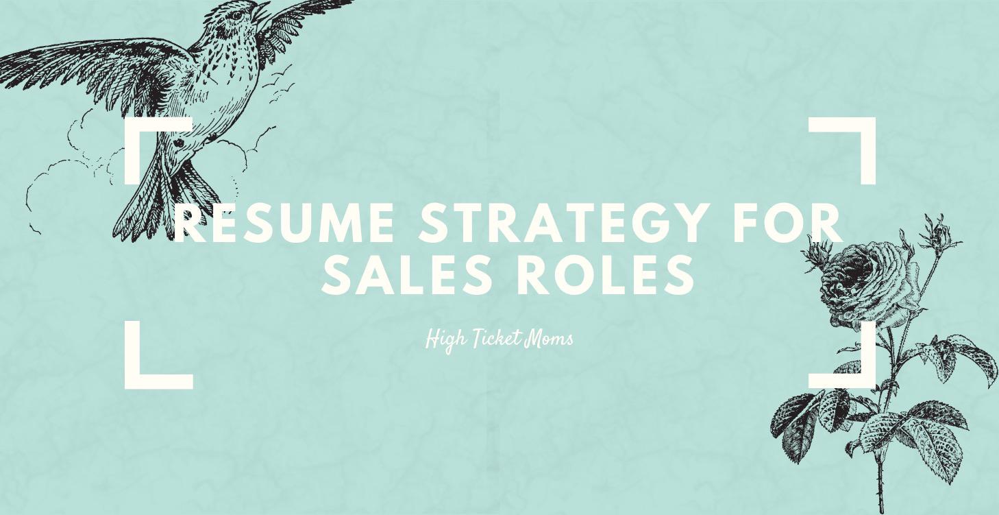 Resume Strategy for Sales Roles
