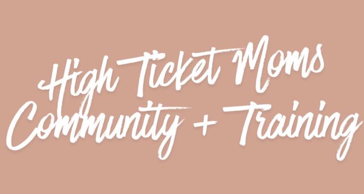 High Ticket Moms