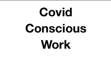 Covid Conscious Work
