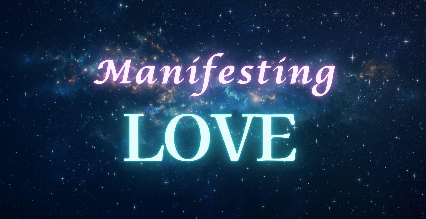 MANIFESTING LOVE