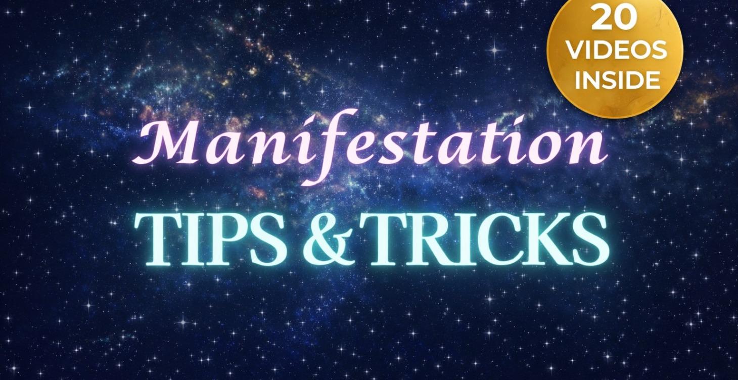 MANIFESTATION TIPS & TRICKS