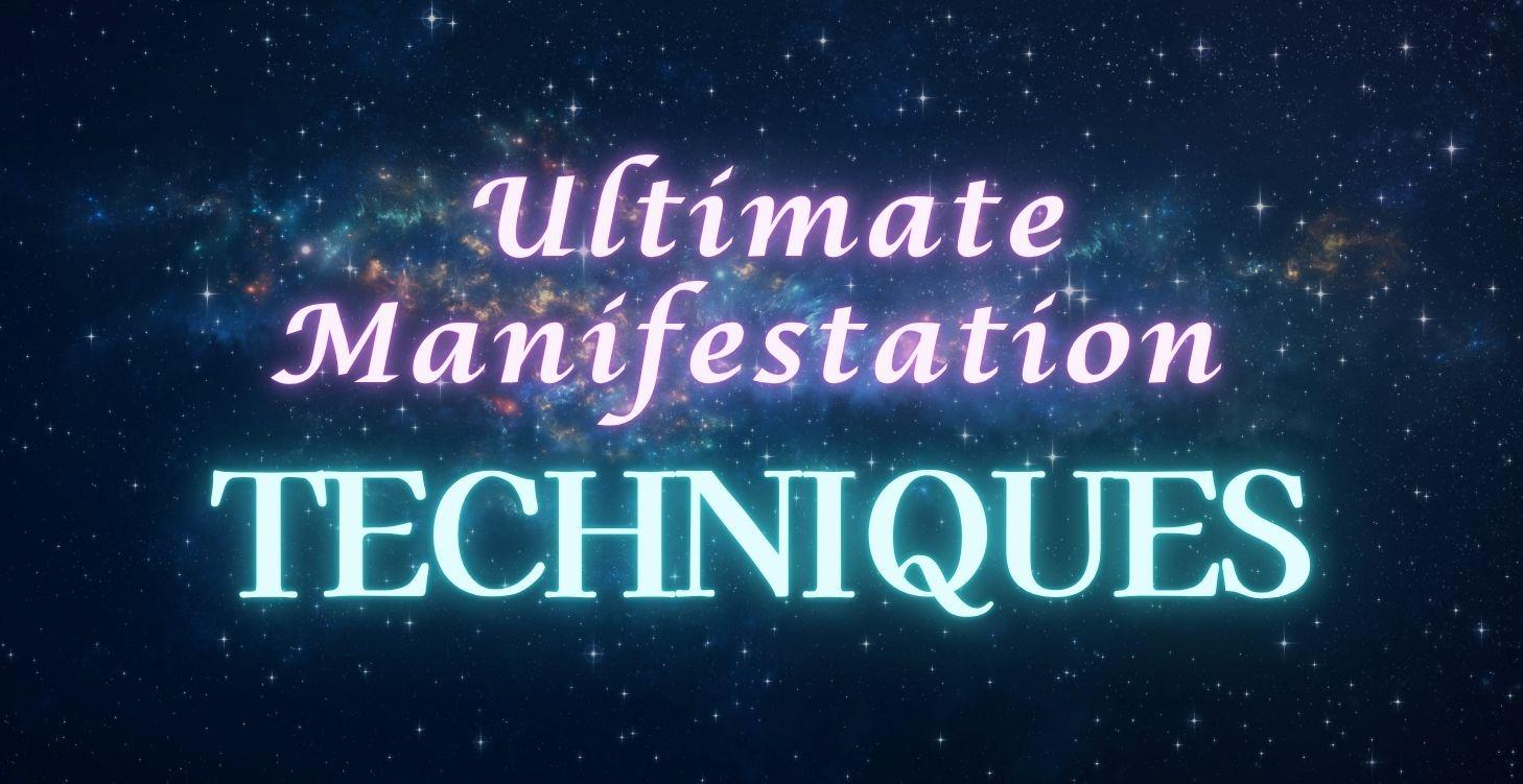 Ultimate Manifestation Techniques