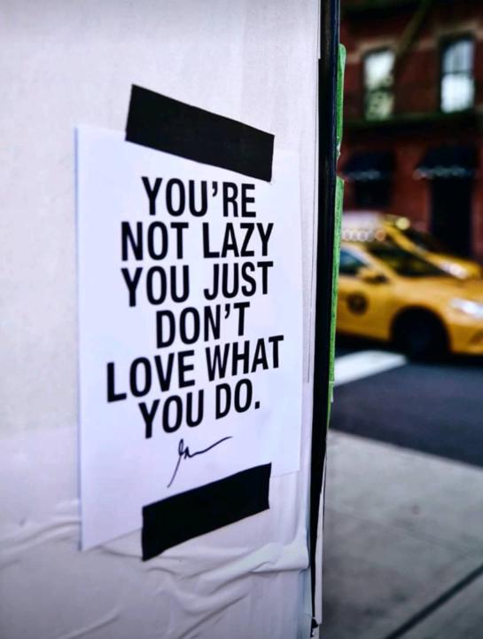 𝗬𝗼𝘂'𝗿𝗲 𝗡𝗼𝘁 𝗟𝗮𝘇𝘆, 𝗬𝗼𝘂 𝗗𝗼𝗻'𝘁 𝗝𝘂𝘀𝘁 𝗟𝗼𝘃𝗲 𝗪𝗵𝗮𝘁 𝗬𝗼𝘂 𝗗𝗼