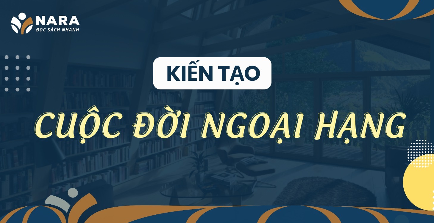KIẾN TẠO CUỘC ĐỜI NGOẠI HẠNG