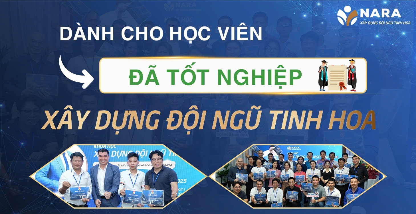 ĐÃ TỐT NGHIỆP: XÂY DỰNG ĐỘI NGŨ TINH HOA