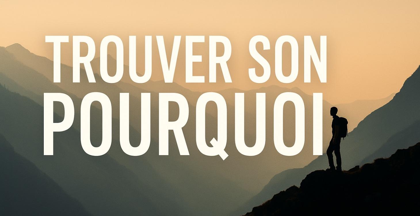Trouver son pourquoi ?