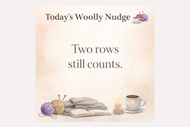 Today’s Woolly Nudge ☕️🧶