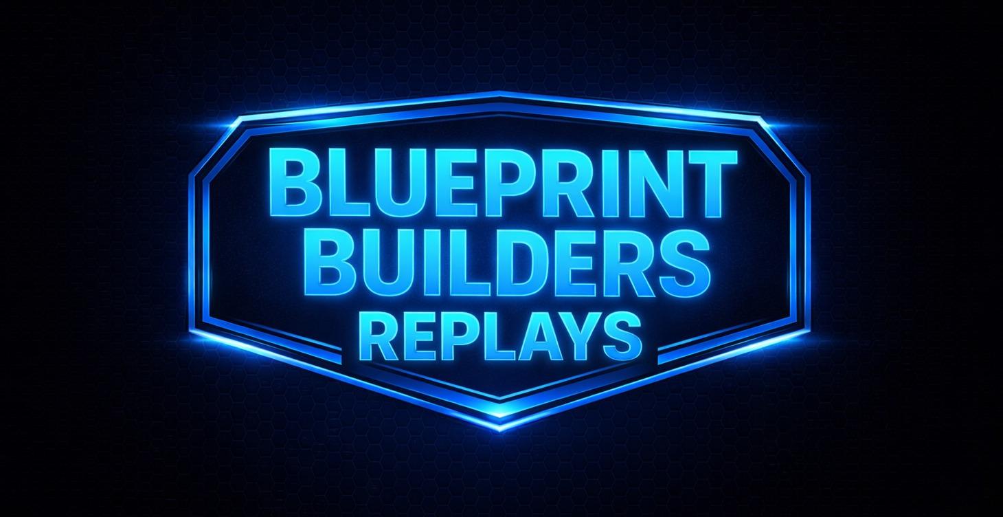 Blueprint Builders Replays