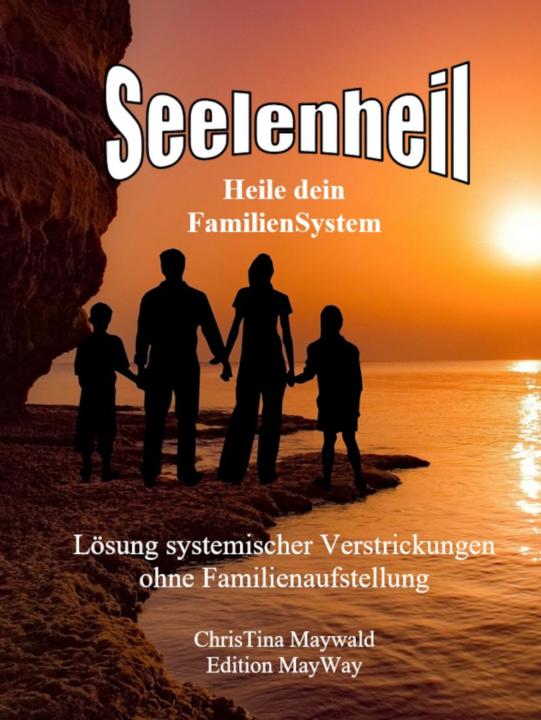 Seelenheil - Heile dein Familiensystem