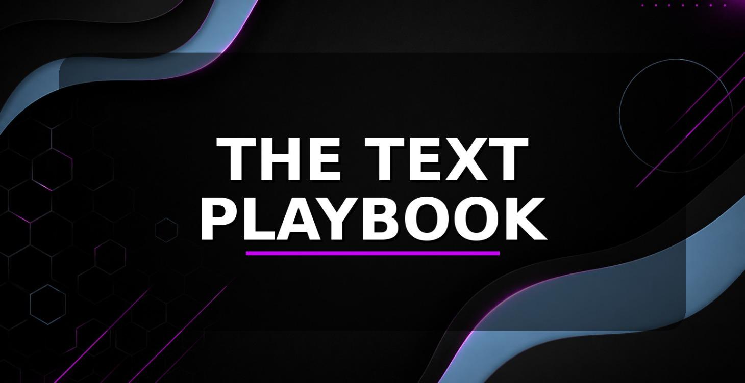The Text Playbook