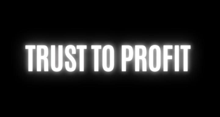 Trust To Profit