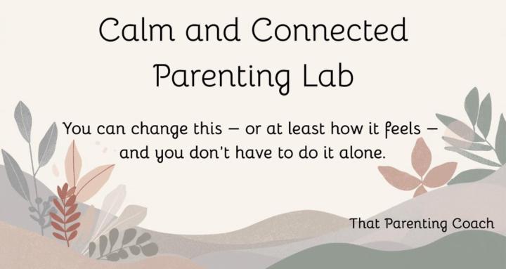 Calm & Connected Parenting Lab