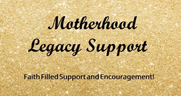 Motherhood Legacy Support