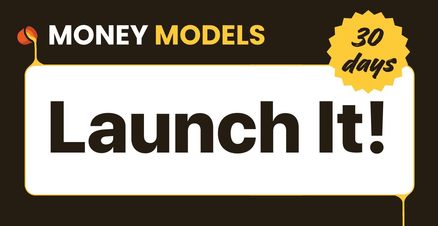 Launch Your Money Model (1 mo)