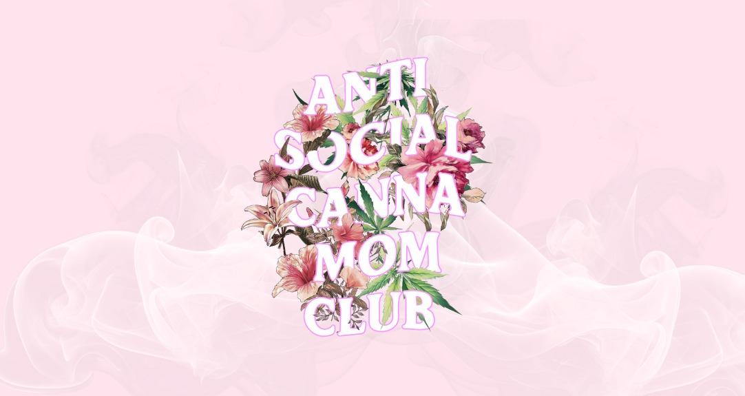 Antisocial CannaMom Club