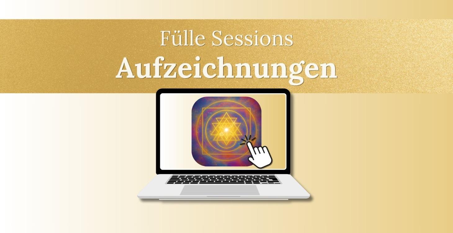 Aufzeichnungen: Fülle Sessions 👑