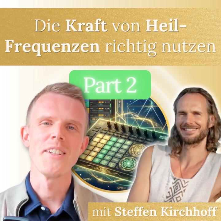 Neuer Podcast: Heil-Frequenzen "richtig" nutzen mit Steffen K. 