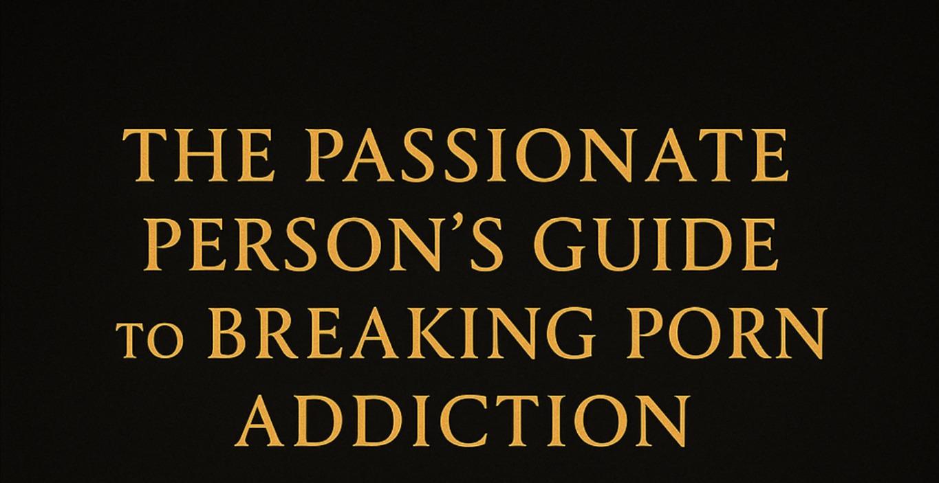 EBook Guide to Breaking Sex & Porn Addiction
